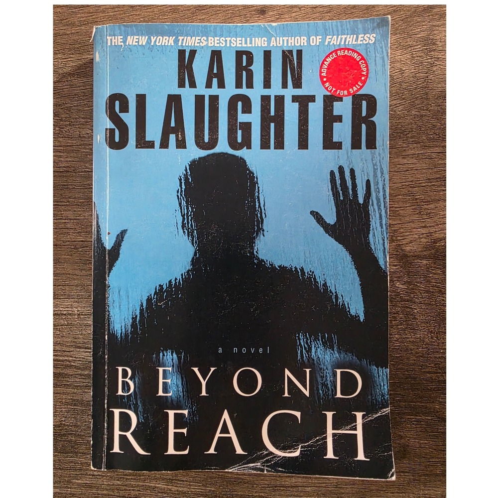 Beyond Reach Karin Slaughter Advance Reading Copy ARC 2007 Grant County Thriller